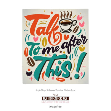 Talk to Me After This - Sumatran Medium Roast - Java Momma